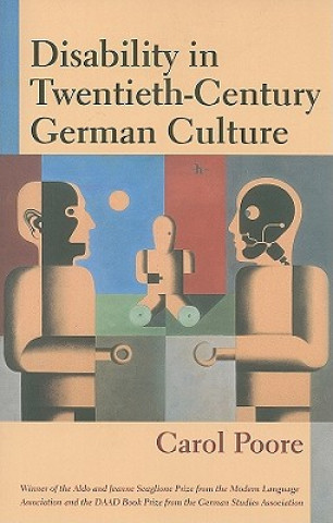 Kniha Disability in Twentieth-century German Culture Carol Poore