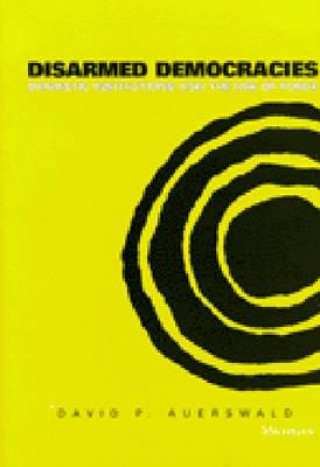 Knjiga Disarmed Democracies David P. Auerswald