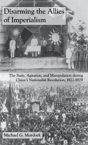 Könyv Disarming the Allies of Imperialism Michael G Murdock