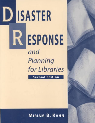 Книга Disaster Response and Planning for Libraries Miriam B. Kahn
