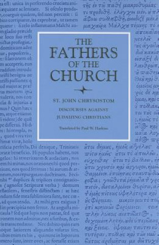 Kniha Discourses Against Judaizing Christians St John Chyrsos