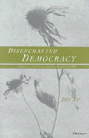 Könyv Disenchanted Democracy Ben Xu