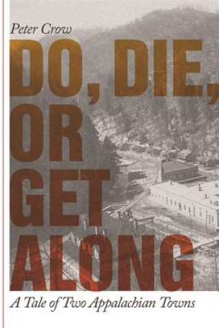 Book Do, Die, or Get Along Peter Crow