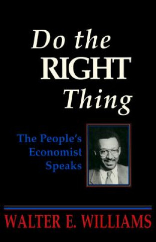 Kniha Do the Right Thing Walter E Williams