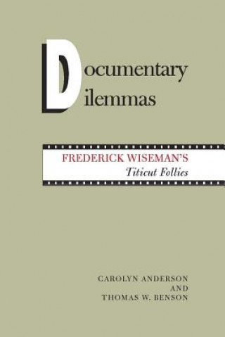 Carte Documentary Dilemmas Thomas W. Benson