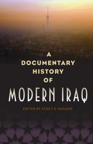 Libro Documentary History of Modern Iraq Stacy E. Holden