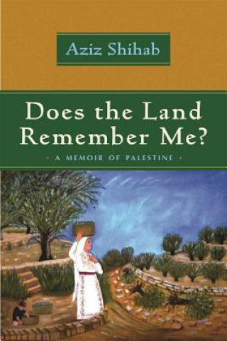 Livre Does the Land Remember Me? Aziz Shihab