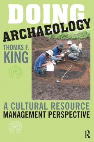 Книга Doing Archaeology Thomas F. King