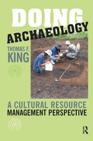 Könyv Doing Archaeology Thomas F. King