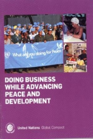 Könyv Doing Business While Advancing Peace and Development United Nations: Global Compact Office