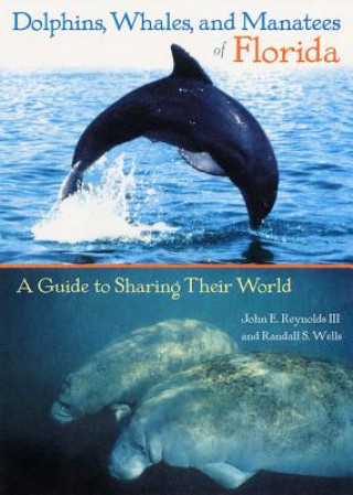 Buch Dolphins, Whales, and Manatees of Florida John E. Reynolds III