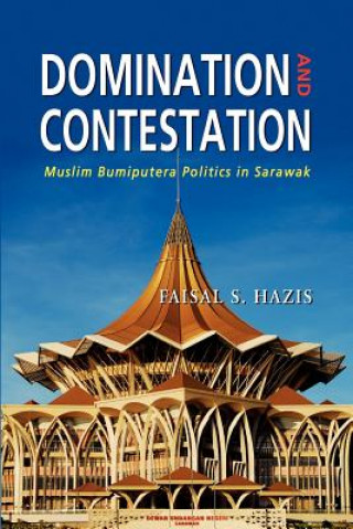 Kniha Domination and Contestation Faisal Syam Abdol Hazis Mohd