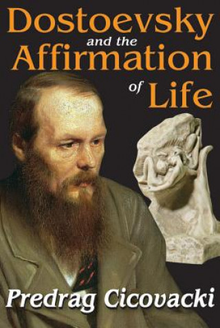 Buch Dostoevsky and the Affirmation of Life Predrag Cicovacki