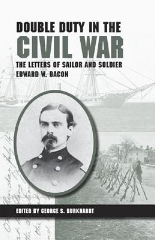 Kniha Double Duty in the Civil War Edward W. Bacon