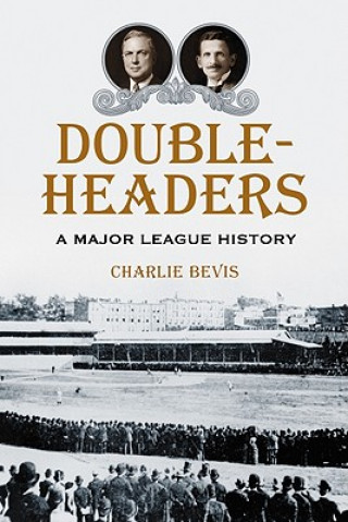 Knjiga Doubleheaders Charlie Bevis
