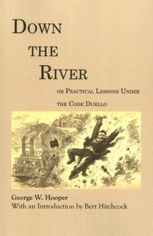 Knjiga Down the River George W. Hooper