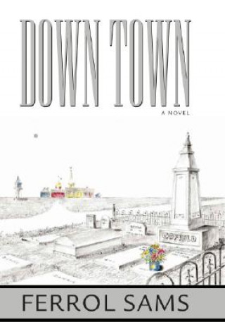 Carte Down Town: A Novel (H734/Mrc) Ferrol Sams