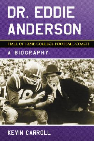 Kniha Dr. Eddie Anderson, Hall of Fame College Football Coach Kevin Carroll