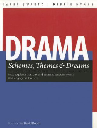 Kniha Drama Themes, Schemes & Dreams Larry Swartz