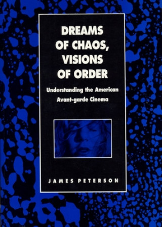 Książka Dreams of Chaos, Visions of Order James Peterson