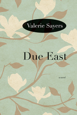 Knjiga Due East Valerie Sayers