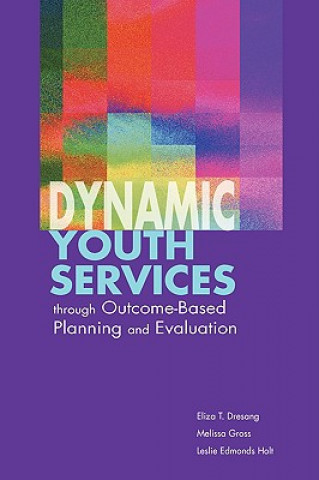 Carte Dynamic Youth Services Through Outcome-based Planning and Evaluation Leslie Edmonds Holt