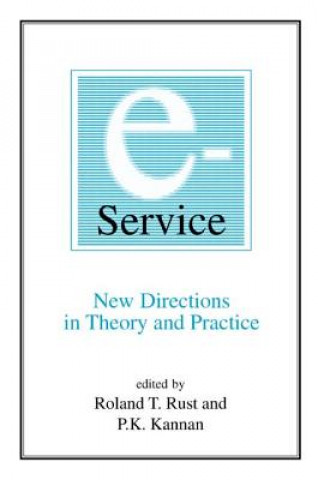 Książka E-Service: New Directions in Theory and Practice Roland T. Rust