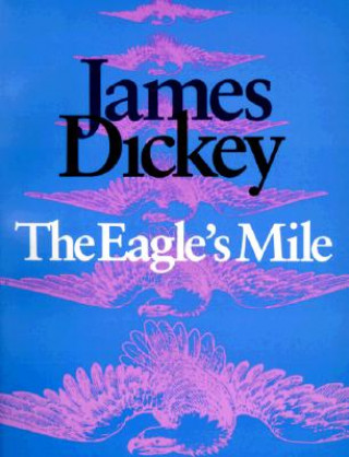 Könyv Eagle's Mile James Dickey