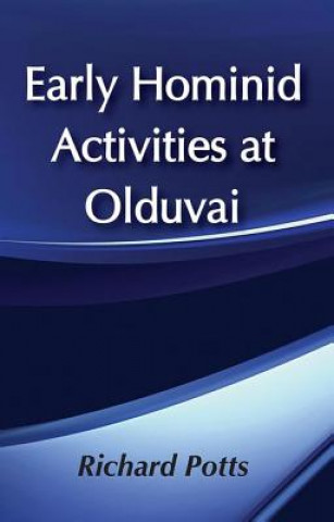 Książka Early Hominid Activities at Olduvai Richard Potts