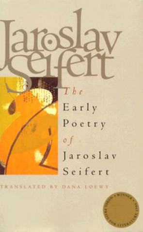 Könyv Early Poetry of Jaroslav Seifert Jaroslav Seifert