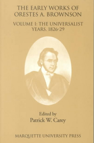 Kniha Early Works of Orestes A. Brownson Orestes Augustus Brownson