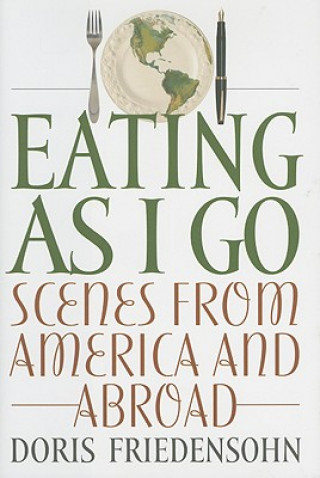 Knjiga Eating as I Go Doris Friedensohn