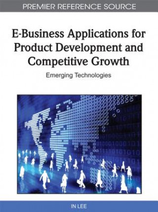 Kniha E-Business Applications for Product Development and Competitive Growth In Lee