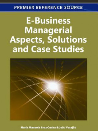 Libro E-Business Managerial Aspects, Solutions and Case Studies Maria Manuela Cruz-Cunha