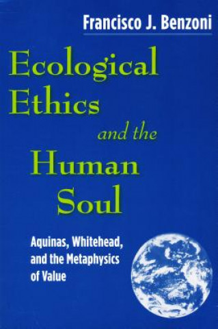 Kniha Ecological Ethics and the Human Soul Francisco J. Benzoni