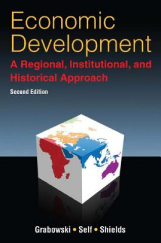 Knjiga Economic Development: A Regional, Institutional, and Historical Approach Michael P. Shields