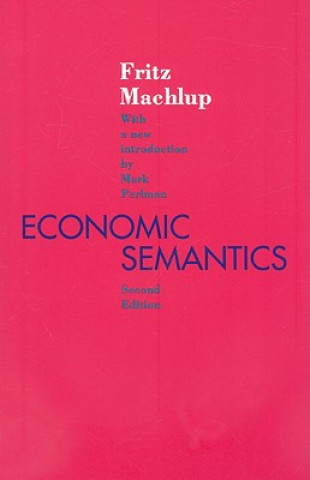 Knjiga Economic Semantics Fritz Machlup