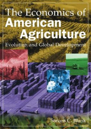 Kniha Economics of American Agriculture: Evolution and Global Development Steven C. Blank