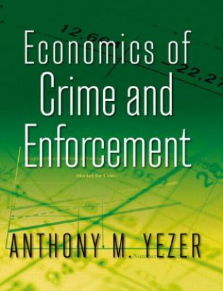 Könyv Economics of Crime and Enforcement Anthony M. Yezer