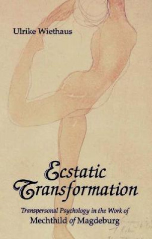 Kniha Ecstatic Transformations Ulrike Wiethaus