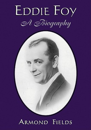 Boek Eddie Foy Armond Fields