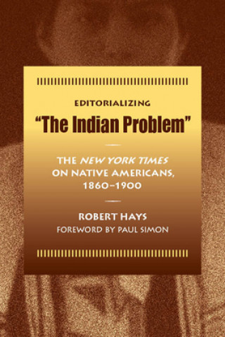 Książka Editorializing the Indian Problem Robert Hays