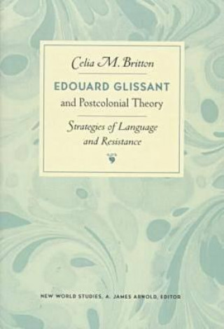 Książka Edouard Glissant and Postcolonial Theory Britton