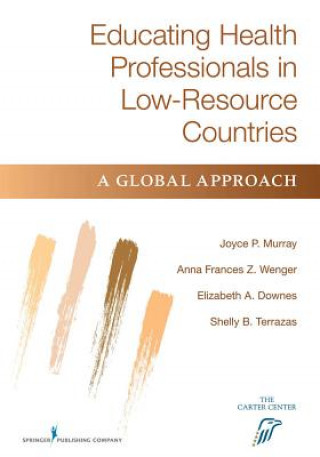 Carte Educating Health Professionals in Low-Resource Countries Shelly B. Terrezas