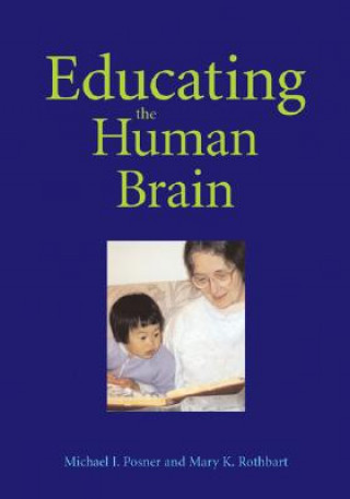 Kniha Educating the Human Brain Mary Klevjord Rothbart