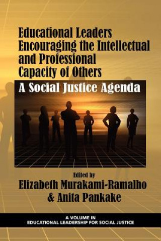 Kniha Educational Leaders Encouraging the Intellectual and Professional Capacity of Others Elizabeth Murakami-Ramalho
