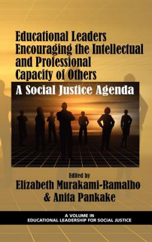 Knjiga Educational Leaders Encouraging the Intellectual and Professional Capacity of Others Elizabeth Murakami-Ramalho