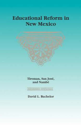 Книга Educational Reform in New Mexico David L Bachelor