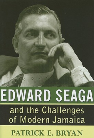 Carte Edward Seaga and the Challenges of Modern Jamaica Patrick E. Bryan