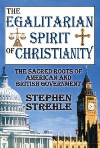 Könyv Egalitarian Spirit of Christianity Stephen Strehle